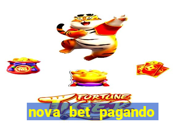 nova bet pagando no cadastro